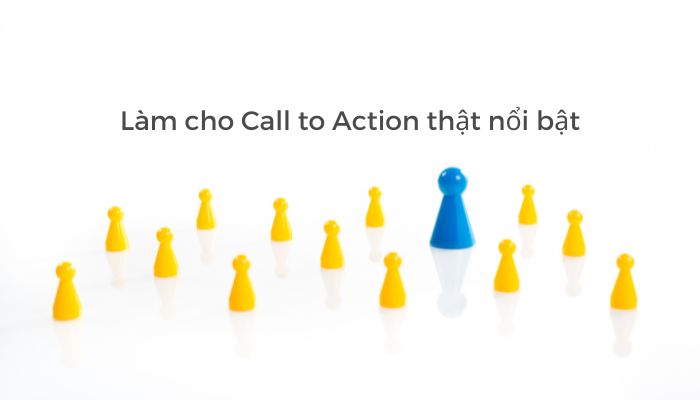 Làm cho Call to Action thật nổi bật