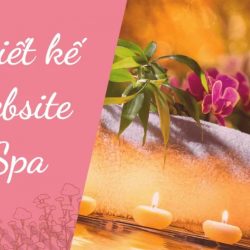 Những lưu ý quan trọng cần thiết khi thiết kế website Spa - Thẩm mỹ viện