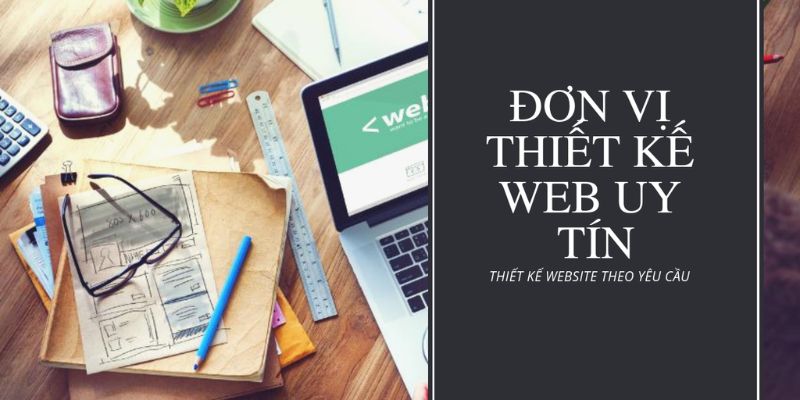 Chọn đơn vị thiết kế website uy tín