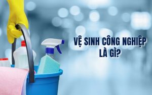 vệ sinh công nghiệp là gì