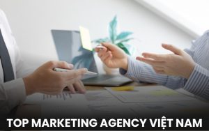 top marketing agency Việt Nam